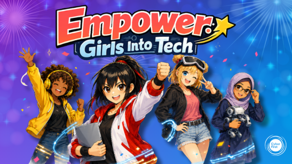 CybereFirst News Empower girls into tech post event Featured Image